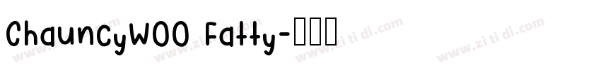ChauncyW00 Fatty字体转换